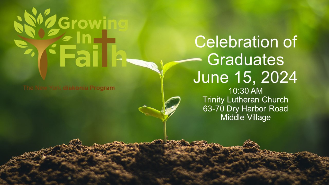Growing in Faith diakonia Graduation 2024 – Trinity Lutheran Church